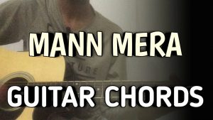 Mann Mera Guitar Chords