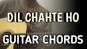 Dil Chahte Ho Guitar Chords